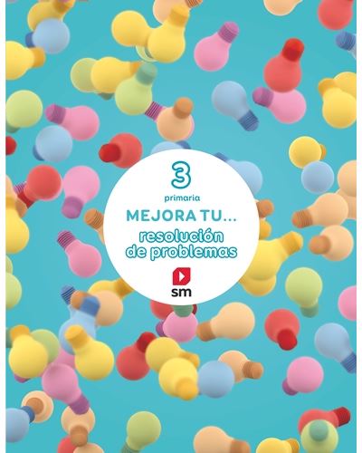 Sm Mejora Tu... Resolución De Problemas. 3 Primaria
