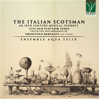The Italian Scotsman: An 18th Century Musical Journey Into Old Scottish Music  - CD