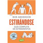 Estirándose. Guía completa de estiramientos