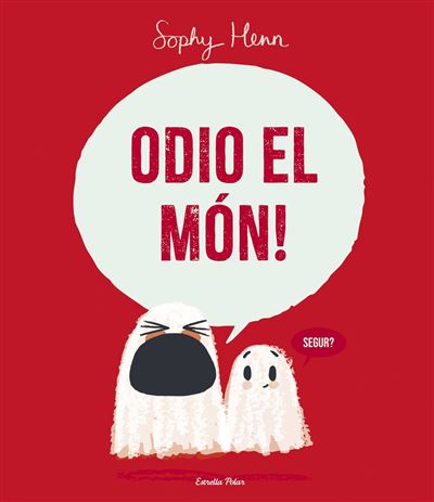 Estrella Polar Odio El Món! - Sophy Henn (Autor)