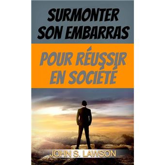Surmonter son embarras pour réussir en société - 1