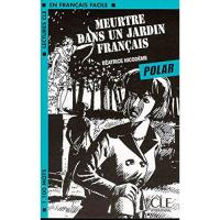 Lectures clé en français facile: Meurtre dans un jardin français