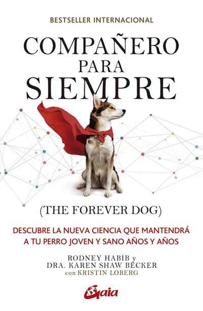 Gaia Ediciones Blanca Compañero Para Siempre (The Forever Dog) - Karen Shaw Becker (Autor), Rodney Habib (Autor), González Villegas (Traducción)