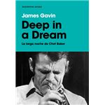 Deep in a dream: La larga noche de Chet Baker