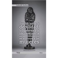 Tratado sobre la debilidad, la ligereza y la inconstancia que sin fundamento se atribuye a las mujeres