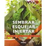 Sembrar, Esquejar, Injertar