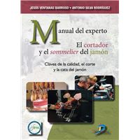 Manual del experto. El cortador y el sommelier del jamón