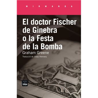 El doctor Fischer de Ginebra o la Festa de la Bomba - 1