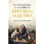 Eso No Estaba En Mi Libro De Historia De La Alquimia