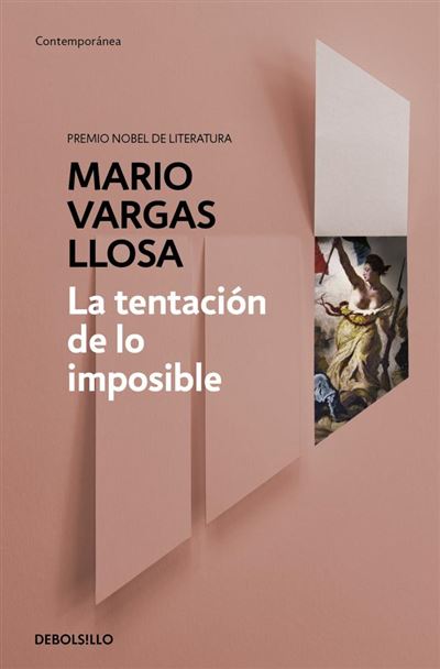 La Tentación De Lo Imposible -  Mario Vargas Llosa (Autor)