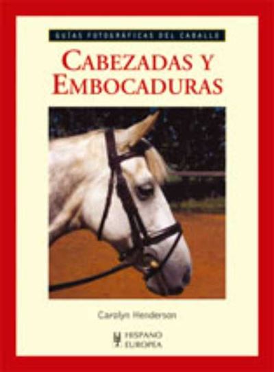 Editorial Hispano Europea, S.a. Cabezadas Y Embocaduras