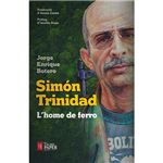 Simón Trinidad. L´Home De Ferro