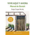 Vivir aquí y ahora: Manual de Gestalt