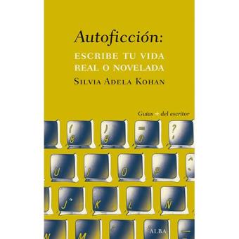 Autoficción. Escribe tu vida real o novelada
