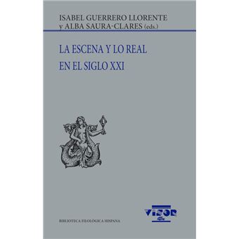 La Escena Y Lo Real En El Siglo Xxi