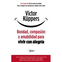 Bondad, compasión y amabilidad para vivir con alegría