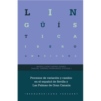 Procesos de variación y cambio en el español de Sevilla y Las Palmas de Gran Canaria - 1