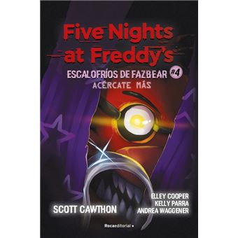 Five Nights At Freddy`S Escalofrios De Fazbear 4-Acercate Ma