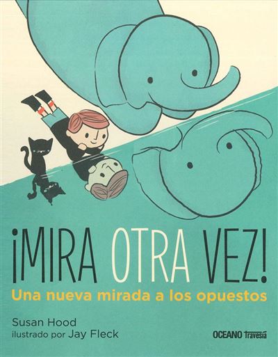 ¡mira Otra Vez. una nueva mirada los opuestos el libro de epub