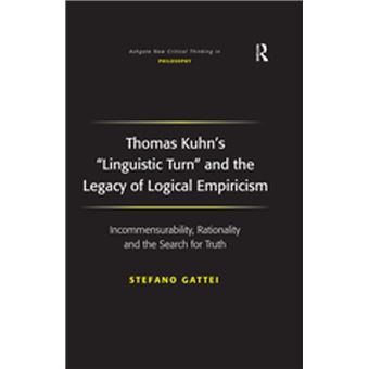 Thomas Kuhn's 'Linguistic Turn' and the Legacy of Logical Empiricism - 1
