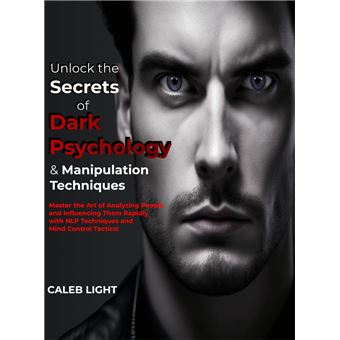 Unlock the Secrets of Dark Psychology & Manipulation Techniques - 1