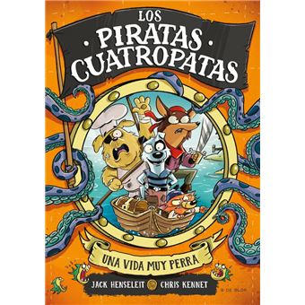 Los Piratas Cuatropatas 1 - Una vida muy perra
