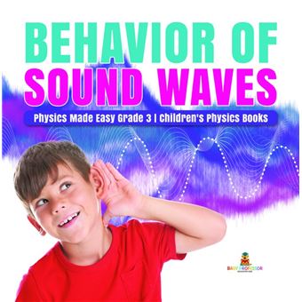 Behavior of Sound Waves | Physics Made Easy Grade 3 | Children's Physics Books - 1