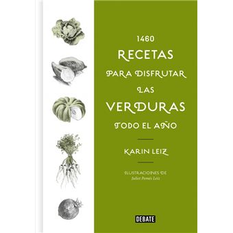 1460 recetas para disfrutar las verduras todo el año