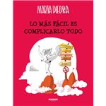 Lo más fácil es complicarlo todo