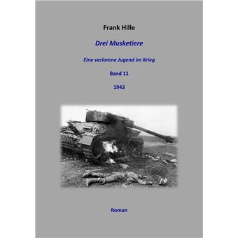 Drei Musketiere - Eine verlorene Jugend im Krieg, Band 11 - 1