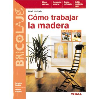 Cómo Trabajar La Madera