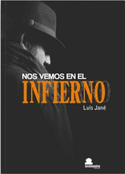 Nos vemos en el infierno -  Luis Jané (Autor)