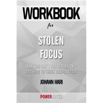 Workbook on Stolen Focus: Why You Can't Pay Attention--and How to Think Deeply Again by Johann Hari (Fun Facts & Trivia Tidbits) - 1