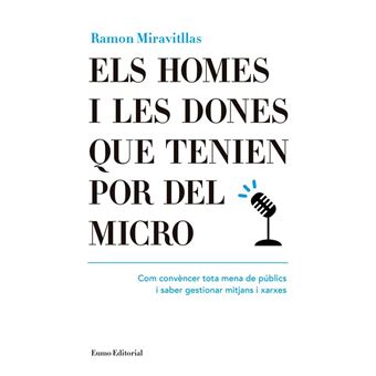 Els homes i les dones que tenien por del micro. Com convèncer tota mena de públics i saber gestionar mitjans i xarxes - 1