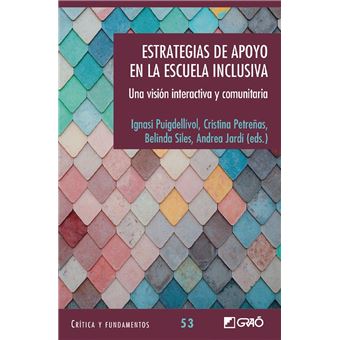 Estrategias de apoyo en la escuela inclusiva. Una visión interactiva y comunitaria