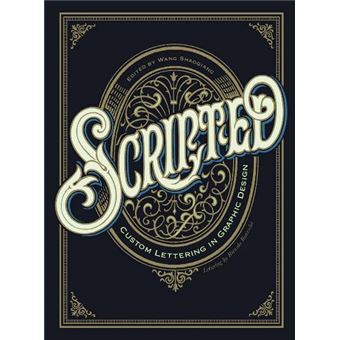 Scripted. custom lettering in graphic design (paperback) /anglais