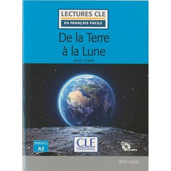 Lectures clé en français facile - De la Terre à la Lune - A2 + CD audio MP3