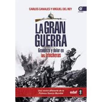 La Gran Guerra.Grandeza y dolor en las trincheras