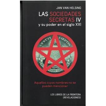 Las Sociedades Secretas Iv Y Su Poder En El Siglo Xxi