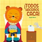¡Todos hacemos caca!
