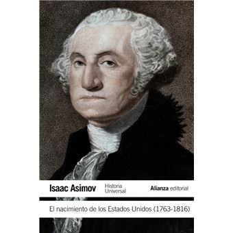 El Nacimiento De Los Estados Unidos (1763-1816)