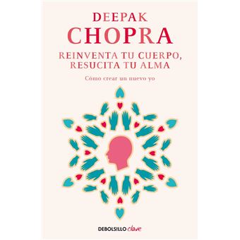 Reinventa tu cuerpo resucita tu alm