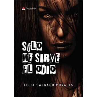 Sólo Me Sirve El Odio