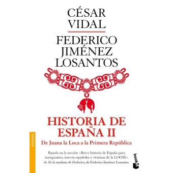 Historia de España 2. De Juana la Loca a la Primera República