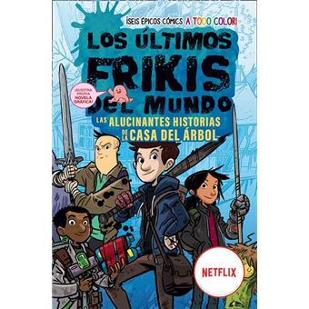 Los últimos frikis del mundo: Las alucinantes historias de la casa del árbol de Max Brallier