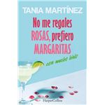 No me regales rosas, prefiero margaritas con mucho hielo