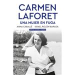 Carmen Laforet. Una mujer en fuga