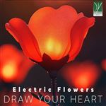 Electric Flowers Draw Your Hearth - Cd