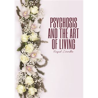 Psychosis And The Art Of Living - 1