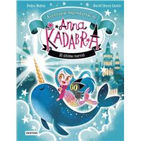 Anna Kadabra. Aventuras legendarias 3. El último narval